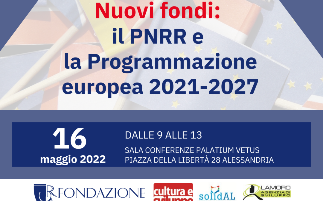Nuovi fondi: il PNRR e la Programmazione europea 2021-2027